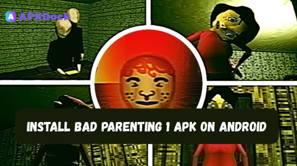 Install Bad Parenting 1 APK 1.0.6(6) on Android – Latest Version at APKDock