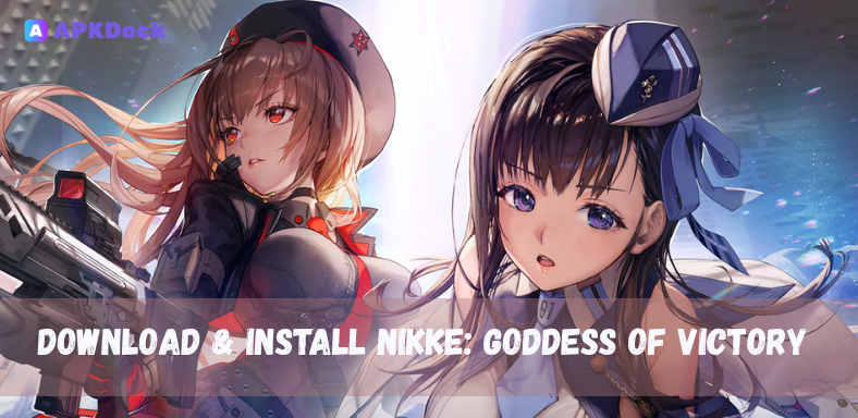 How to Download and Install NIKKE: Goddess of Victory APK 138.8.14(1380814) on Android