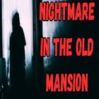 Nightmare in the Old Mansion apk