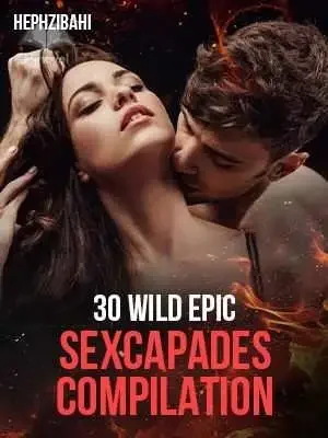 30 WILD EPIC Steamy EXCAPADES COMPILATION’s.