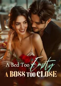 A Bed Too Empty, A Boss Too Close
