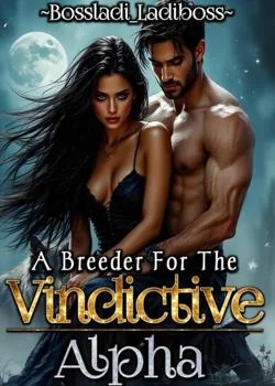 A Breeder For The Vindictive Alpha