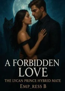 A Forbidden Love: The Lycan Prince Hybrid Mate  Novel Cover
