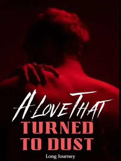 A Love That Turned to Dust