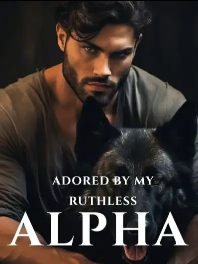 Adored By My Ruthless Alpha 