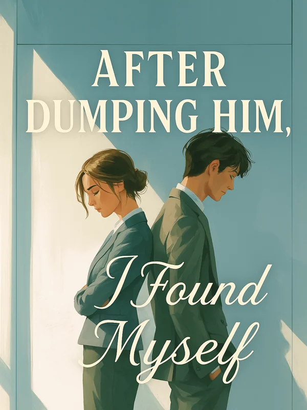 After Dumping Him, I Found Myself