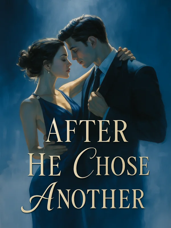 After He Chose Another