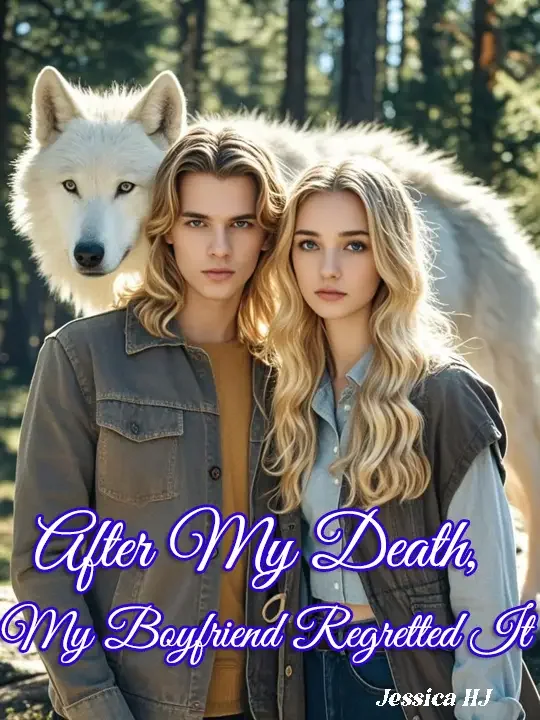 After My Death, My Boyfriend Regretted It
