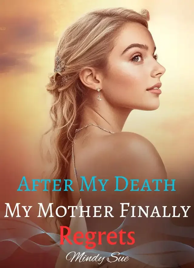 After My Death, My Mother Finally Regrets Novel Cover