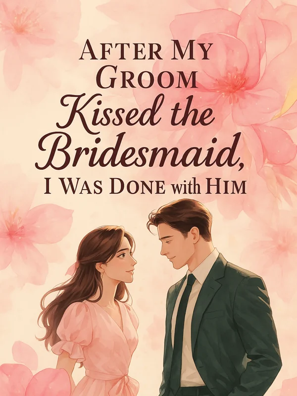 After My Groom Kissed the Bridesmaid, I Was Done with Him