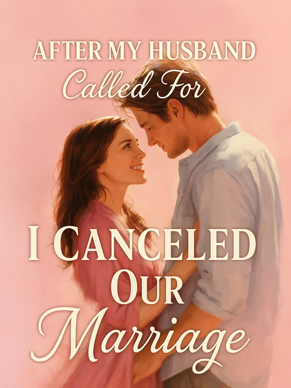 After My Husband Called For Ivy, I Canceled Our Marriage