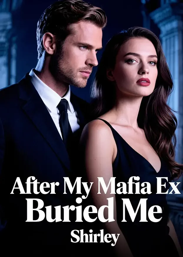 After My Mafia Ex Buried Me