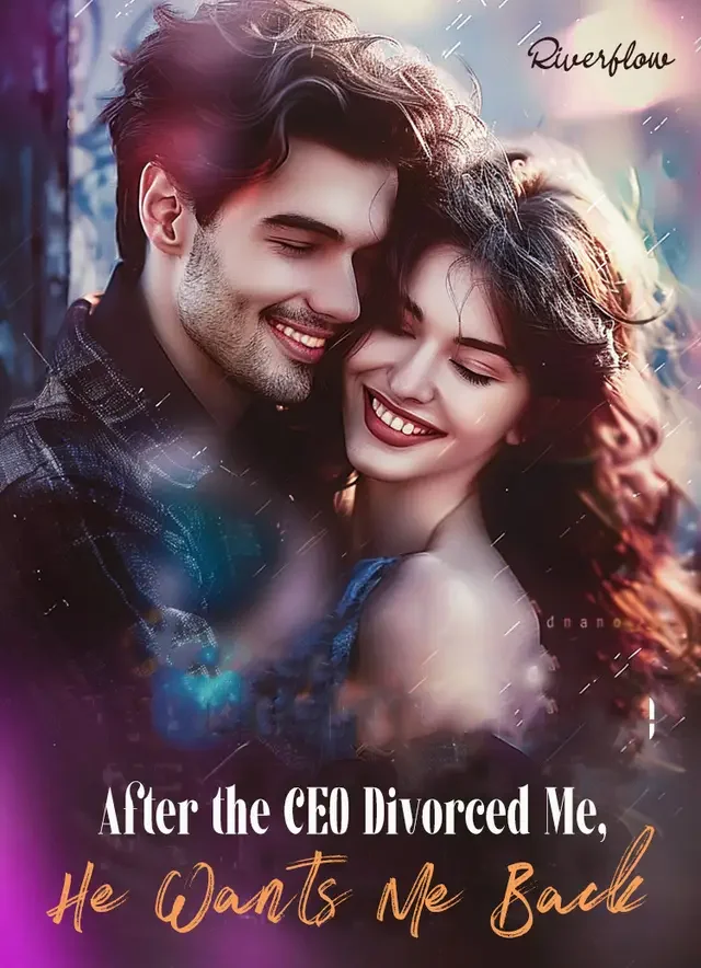 After the CEO Divorced Me, He Wants Me Back Novel Cover