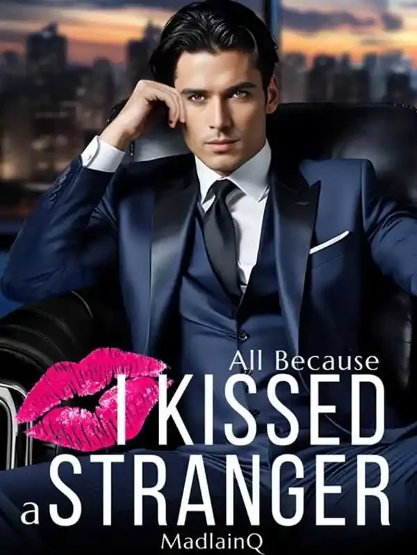 All Because I Kissed a Stranger