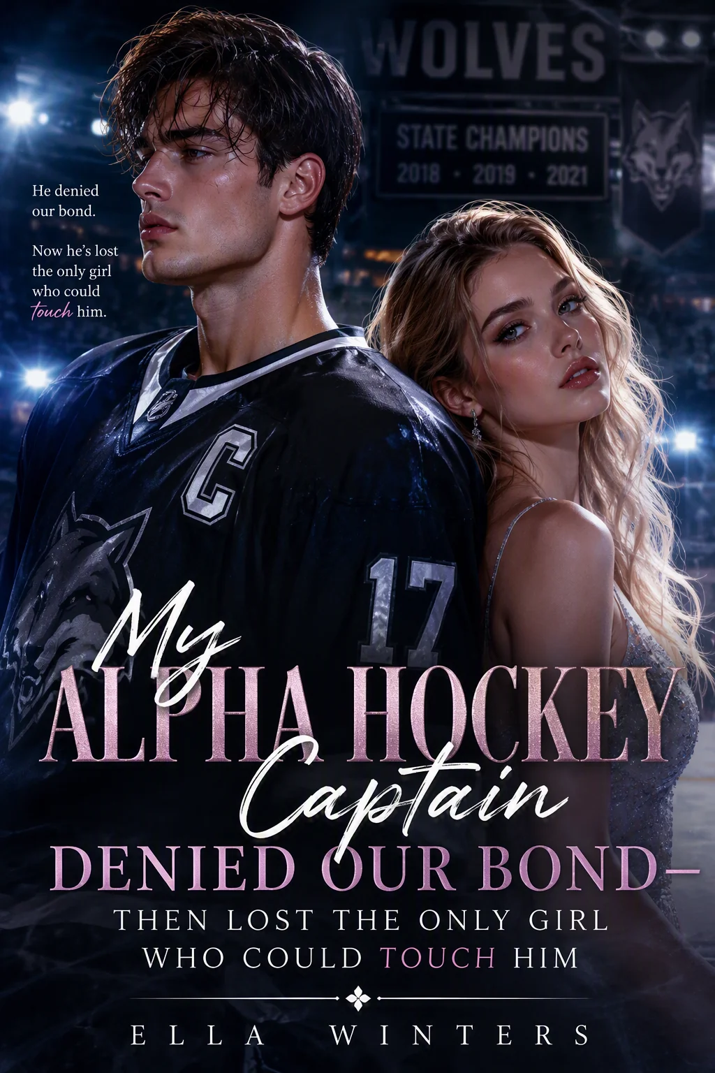 My Alpha Hockey Captain Denied Our Bond—Then Lost the Only Girl Who Could Touch Him