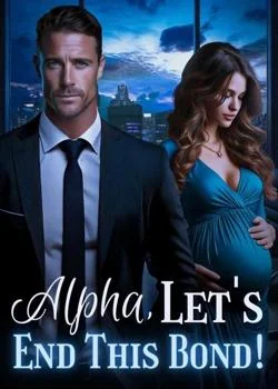 Alpha, Let's End This Bond! Novel Cover