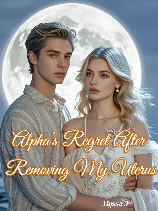 Alpha’s Regret After Removing My Uterus Novel Cover