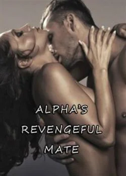 Alpha's Revengeful Mate Novel Cover
