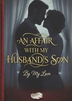 An affair with my husband's son  Novel Cover