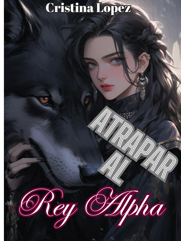 Atrapar al rey Alpha Novel Cover