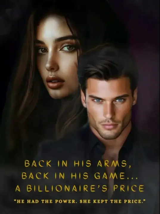 Back in His Arms, Back in His Game... a Billionaire's Price