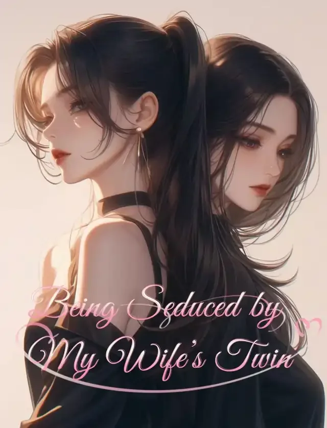 Being Seduced by My Wife’s Twin