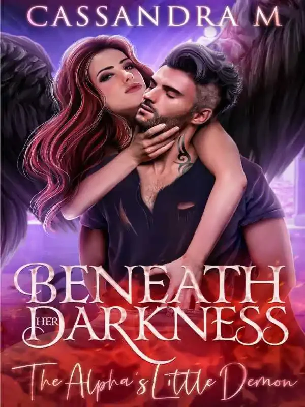BENEATH HER DARKNESS: The Alpha's Little Demon