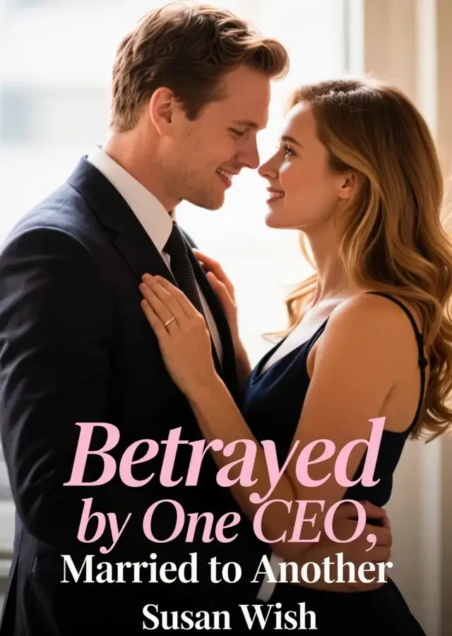 Betrayed by One CEO, Married to Another