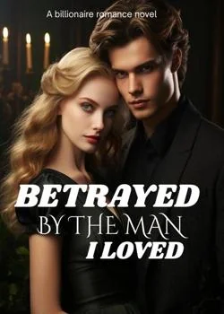 Betrayed by the Man I loved Novel Cover