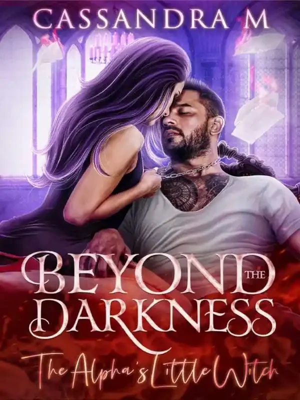 BEYOND THE DARKNESS: The Alpha's Little Witch