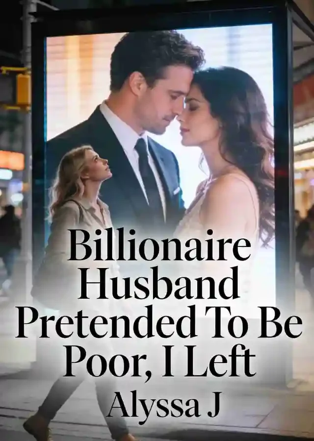 Billionaire Husband Pretended To Be Poor, I Left