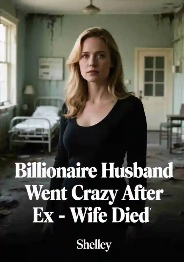 Billionaire Husband Went Crazy After Ex-Wife Died