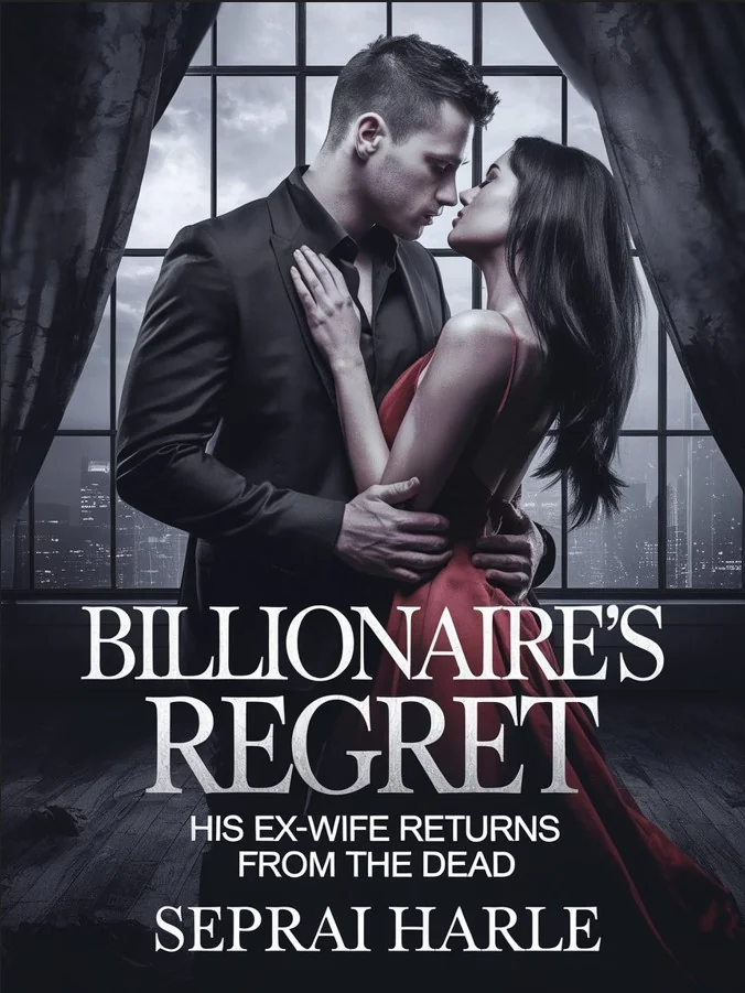 BILLIONAIRE'S REGRET: HIS EX-WIFE RETURNS FROM THE DEAD