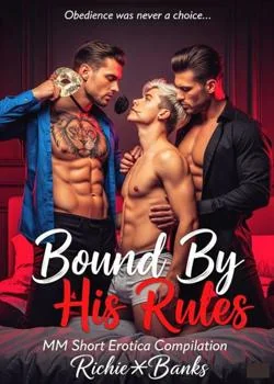 Bound By His Rules {MM Steamy Compilation} Novel Cover