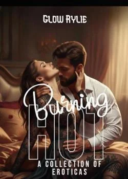 Burning Hot (a collection of eroticas)