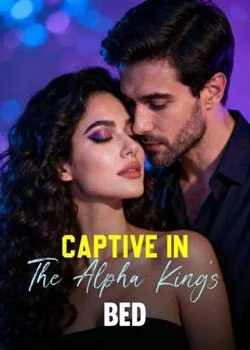 Captive In The Alpha King's Bed Novel Cover