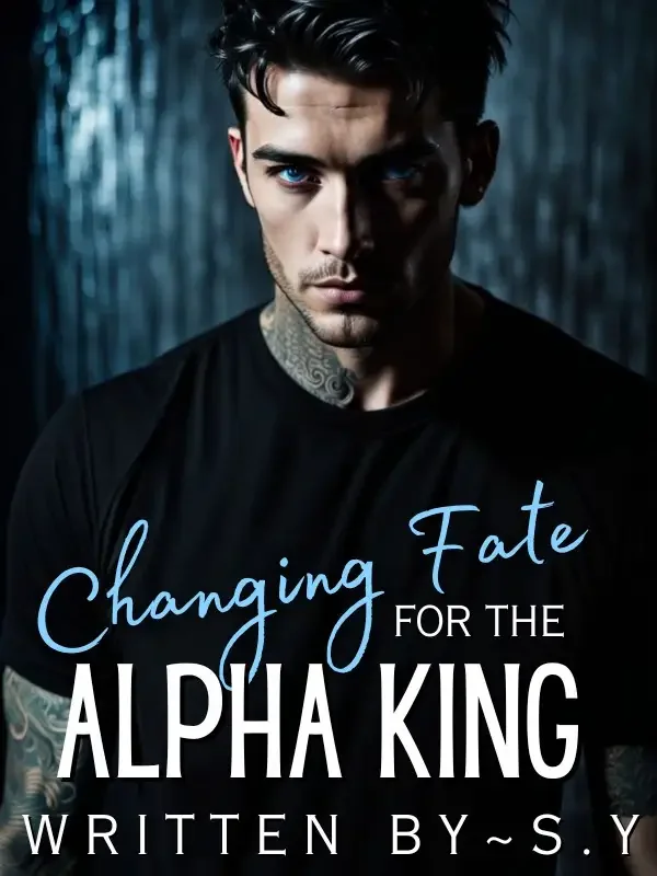 Changing Fate for the Alpha King