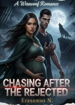 CHASING AFTER THE REJECTED  Novel Cover