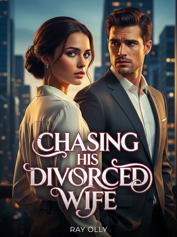 Chasing His Divorced Wife Novel Cover