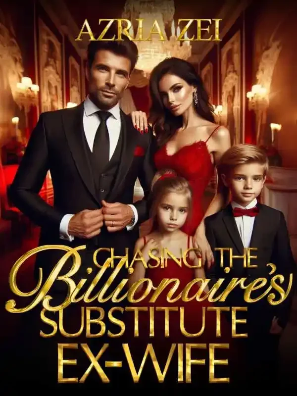 CHASING THE BILLIONAIRE'S SUBSTITUTE EX-WIFE