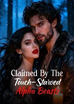 Claimed By The Touch-Starved Alpha Beasts Novel Cover