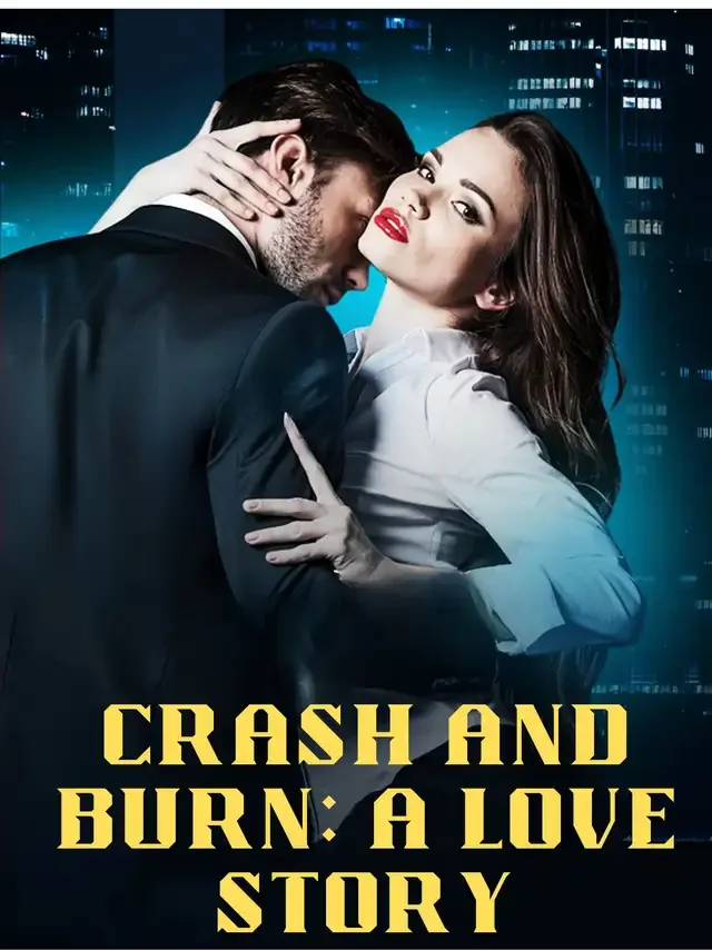 Crash and Burn: A Love Story