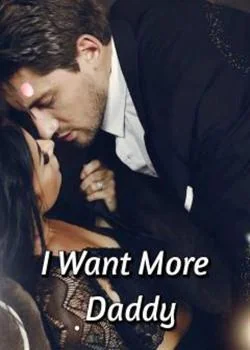 Daddy, I want more Novel Cover