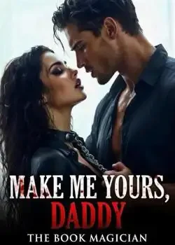 Daddy, Please Make Me Yours Novel Cover
