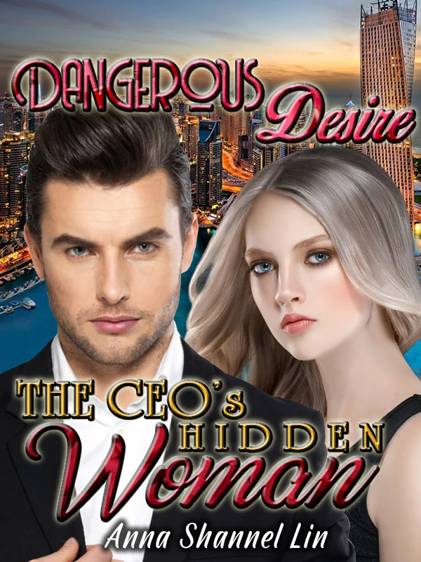 Dangerous Desire: The CEO's Hidden Woman Novel Cover