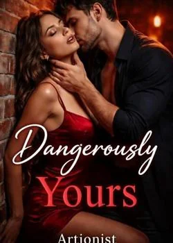 Dangerously Yours. Novel Cover