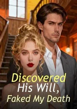 Discovered His Will, Faked My Death Novel Cover