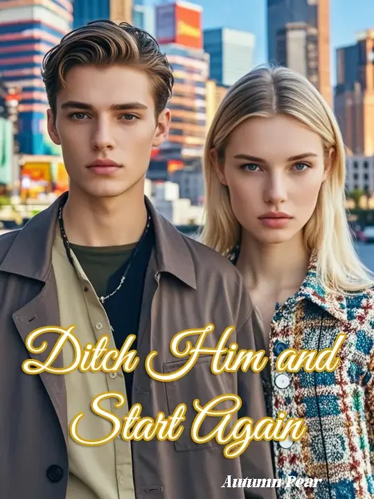Ditch Him and Start Again