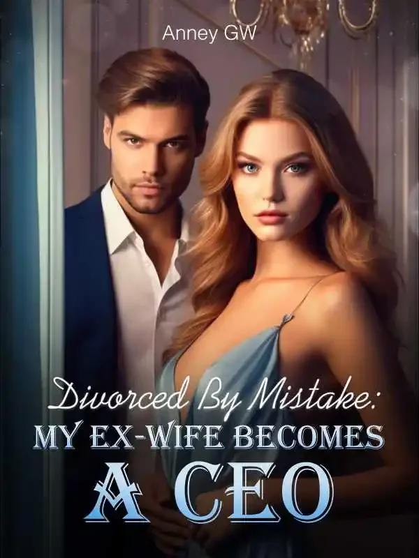 Divorced By Mistake: My Ex-wife Becomes a CEO