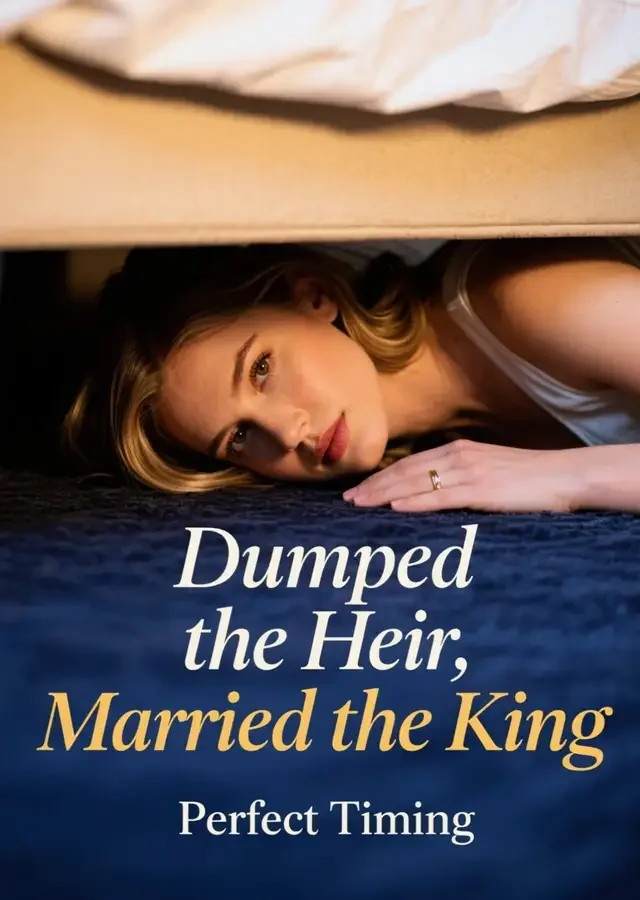 Dumped the Heir, Married the King